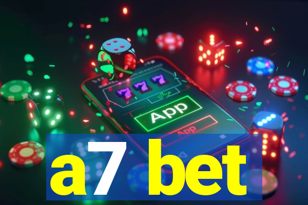 a7 bet